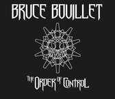 Bruce Bouillet: The Order Of Control (digipack) [CD]