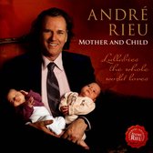 Andre Rieu: Mother & Child - Lullabies the Whole World Loves [CD]