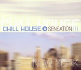 Chill House Sensation - New York