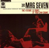 The Mag Seven - The Future Is Ours (CD)