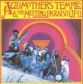 Acid Mothers Temple & The Melting Paraiso U.f.o.
