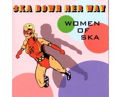 Ska Down Her Way: Women Of Ska