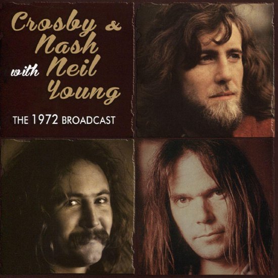 Crosby & Nash/Neil Young - 1972 Broadcast