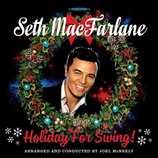 Seth MacFarlane 'Holiday For Swing!' albumcover met een afbeelding van Seth MacFarlane in een kerstkrans. De titel 'Holiday For Swing!' staat in rode letters.