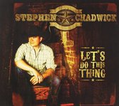 Stephen Chadwick - Let's Do This Thing (CD)