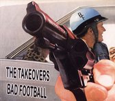 Takeovers - Bad Football (CD)