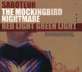 Saboteur/The Mockingbird Nightmare/Red Light Green Light