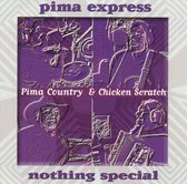 Pima Express - Nothing Special (CD)