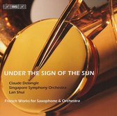 Claude Delangle, Singapore Symphony Orchestra, Lan Shiu - Under The Sign Of The Sun (CD)