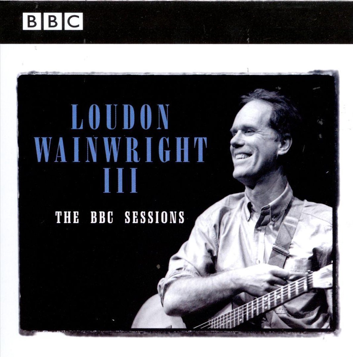 The BBC Sessions - Loudon Wainwright