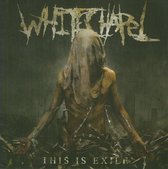 White Chapel - This Is Exile (CD)