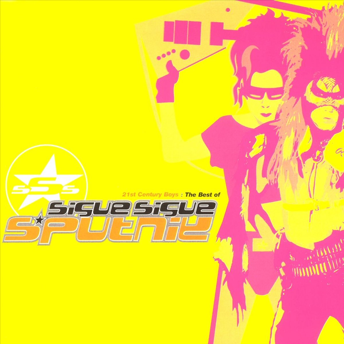 21st Century Boys: The Best Of Sigue Sigue Sputnik