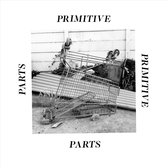 Primitive Parts - Parts Primitive (LP)