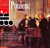 Poulenc: Organ & 2-Pianos Concertos; Sextet for Piano & Wind Quintet