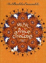 The Badila Ensemble - Music For Princes & Princesses (CD)