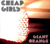 Cheap Girls - Giant Orange