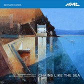 Bernard Rands: Chains Like The Sea