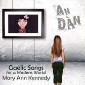 Mary Ann Kennedy - An Dan. Gaelic Songs For A Modern World (CD)