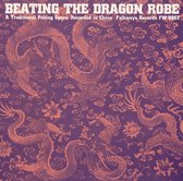 Beating the Dragon Robe: A Traditional Peking Opera