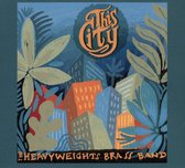 The Heavyweights Brass Band - This City (CD)