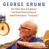 George Crumb: The Yellow Moon of Andalusia; Eine Kleine Mitternachtmusik; Celestial Mechanics; Yesteryear (Complete Crumb Edition, Vol. 18)