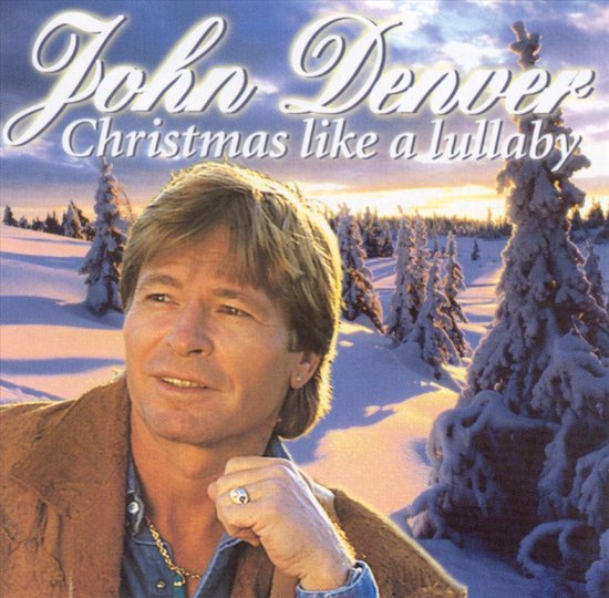Denver John - Christmas Like A Lullaby - John Denver