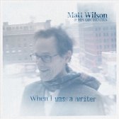 Matt Wilson & His Orchestra - When I Was A Writer (LP)