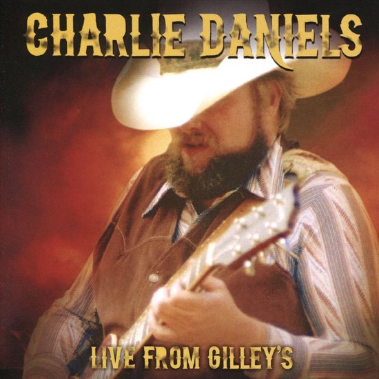 Charlie Daniels Band - Live From Gilley'S