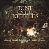 Dust On The Nettles A Journey Through The British Underground Folk Scene 1967 1972