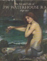 The Art and Life of J.W. Waterhouse 1849-1917