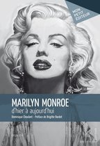 Marilyn Monroe, d'hier à aujourd'hui