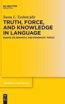 Trends in Linguistics. Studies and Monographs [TiLSM]344- Truth, Force, and Knowledge in Language