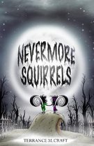 Nevermore Squirrels