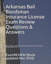 Arkansas Bail Bondsman Insurance License Exam Review Questions & Answers 2016/17 Edition
