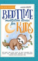 Bedtime Meditation Stories for Kids: This Book Includes