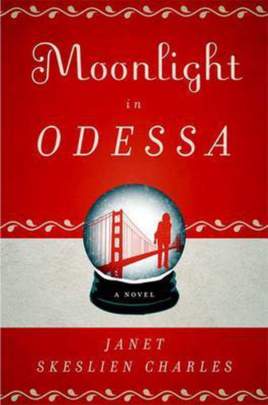Boekcover van 'Moonlight in Odessa' met rode achtergrond, een sneeuwbol met de Golden Gate Bridge en een silhouet van een persoon.