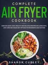 COMPLETE AIR FRYER COOKBOOK: OVER 200 QU