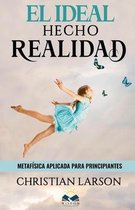 El Ideal Hecho Realidad