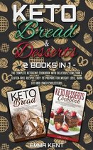 Keto Bread and Desserts: 2 Books in 1