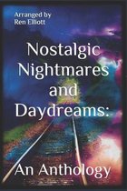 Nostalgic Nightmares and Daydreams