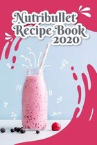 Nutribullet Recipe Book 2020