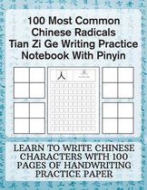 100 Most Common Chinese Radicals Tian Zi Ge Writing Practice Notebook With Pinyin