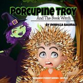 Porcupine Troy And The Book Witch