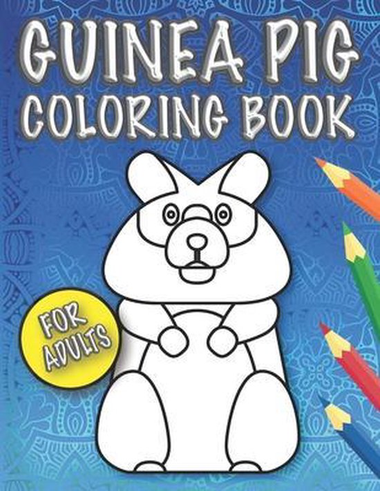 Bol Com Guinea Pig Coloring Book For Adults R C Sweez 9798566429731 Boeken
