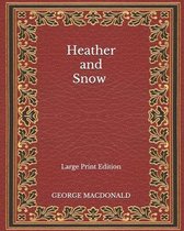 Heather and Snow - Large Print Edition