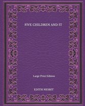 Five Children And It - Large Print Edition