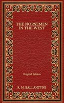The Norsemen in the West - Original Edition