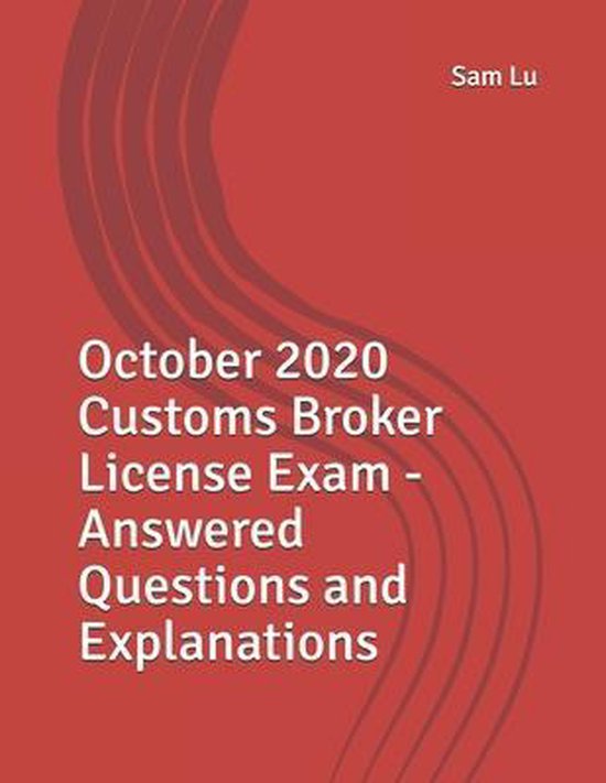 October 2020 Customs Broker License Exam - Answered Question ... - cover