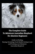 The Complete Guide To Miniature Australian Shepherd for Absolute Beginners