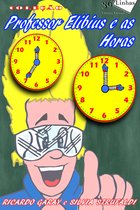 Professor Elibius - Professor Elibius e as horas